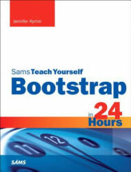 Bootstrap in 24 Hours, Sams Teach Yourself - Jennifer Kyrnin (ISBN: 9780672337048)