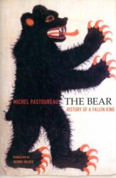 Michel Pastoureau - Bear - Michel Pastoureau (ISBN: 9780674047822)