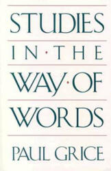 Studies in the Way of Words - Paul Grice (ISBN: 9780674852716)