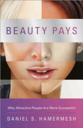 Beauty Pays - Daniel S Hamermesh (ISBN: 9780691158174)