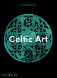 Celtic Art - Venceslas Kruta (ISBN: 9780714845975)