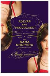 Adevar sau provocare (Jocul minciunii, vol. 2) - Sara Shepard (2012)