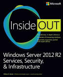 Windows Server 2012 R2 Inside Out Volume 2: Services Security & Infrastructure (ISBN: 9780735682559)