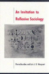 Invitation to Reflexive Sociology - Pierre Bourdieu (ISBN: 9780745610337)