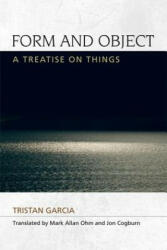Form and Object - Tristan Garcia (ISBN: 9780748681501)