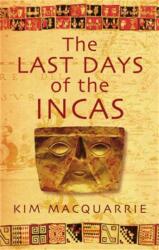 The Last Days Of The Incas (ISBN: 9780749929930)