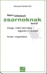 NEM KÖTELEZŐ ZSARNOKNAK LENNI! (ISBN: 9789639950689)