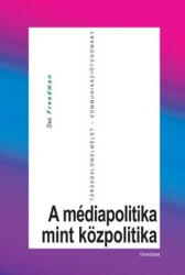 A médiapolitika mint közpolitika (ISBN: 9789636933654)