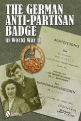 German Anti-Partisan Badge in World War II - Rolf Michaelis (ISBN: 9780764342608)