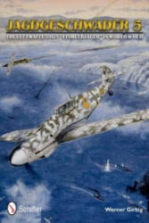 Jagdgeschwader 5: The Luftwaffe's JG 5 "Eismeerjager" in World War II (ISBN: 9780764342721)