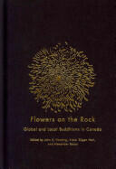 Flowers on the Rock: Global and Local Buddhisms in Canada (ISBN: 9780773543379)