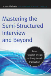 Mastering the Semi-Structured Interview and Beyond: From Research Design to Analysis and Publication (ISBN: 9780814732946)