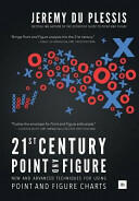 21st Century Point and Figure: New and Advanced Techniques for Using Point and Figure Charts (ISBN: 9780857194428)