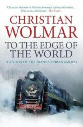 To the Edge of the World - Christian Wolmar (ISBN: 9780857890382)
