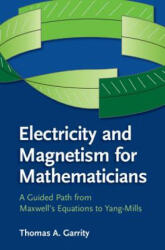 Electricity and Magnetism for Mathematicians - Thomas A. Garrity (ISBN: 9781107435162)