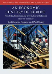 Economic History of Europe - Karl Gunnar Persson, Paul Sharp (ISBN: 9781107479388)