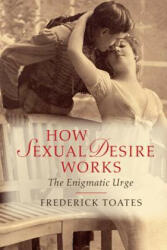 How Sexual Desire Works - Frederick Toates (ISBN: 9781107688049)