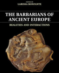 Barbarians of Ancient Europe - Larissa Bonfante (ISBN: 9781107692404)