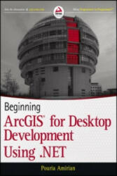 Beginning ArcGIS for Desktop Development using . NET - Pouria Amirian (ISBN: 9781118442548)