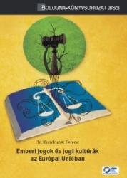 EMBERI JOGOK ÉS JOGI KULTÚRÁK AZ EURÓPAI UNIÓBAN (ISBN: 9789636384074)