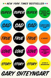 Super Sad True Love Story - Gary Shteyngart (2011)