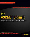 Pro ASP. NET Signalr: Real-Time Communication in . Net with Signalr 2.1 (ISBN: 9781430263197)