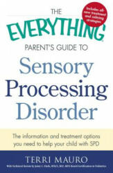 Everything Parent's Guide To Sensory Processing Disorder - Terri Mauro (ISBN: 9781440574566)