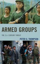 Armed Groups: The 21st Century Threat (ISBN: 9781442226531)