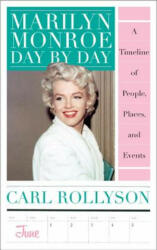 Marilyn Monroe Day by Day - Carl E. Rollyson (ISBN: 9781442230798)
