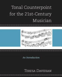 Tonal Counterpoint for the 21st-Century Musician - Teresa Davidian (ISBN: 9781442234598)