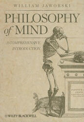 Philosophy of Mind - A Comprehensive Introduction - William Jaworski (ISBN: 9781444333688)