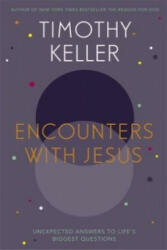 Encounters With Jesus - Unexpected Answers to Life's Biggest Questions (ISBN: 9781444754162)