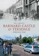 Barnard Castle & Teesdale Through Time (ISBN: 9781445605623)
