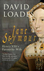 Jane Seymour - David Loades (ISBN: 9781445638201)