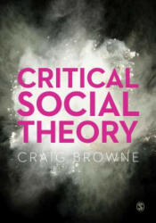 Critical Social Theory - Craig Browne (ISBN: 9781446246931)