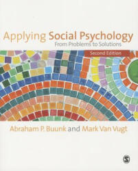 Applying Social Psychology - Abraham P Buunk & Mark Van Vugt (ISBN: 9781446249086)