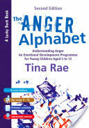 The Anger Alphabet: Understanding Anger - An Emotional Development Programme for Young Children Aged 6-12 (ISBN: 9781446249130)