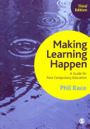 Making Learning Happen: A Guide for Post-Compulsory Education (ISBN: 9781446285961)