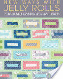 New Ways with Jelly Rolls: 12 Reversible Modern Jelly Roll Quilts (ISBN: 9781446304761)