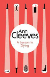 Lesson in Dying - Ann Cleeves (ISBN: 9781447289098)