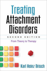 Treating Attachment Disorders - Karl Heinz Brisch (ISBN: 9781462519262)