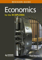 Economics for the IB Diploma Revision Guide - Paul Hoang (ISBN: 9781471807183)