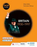 OCR a Level History: Britain 1930-1997 (ISBN: 9781471837296)