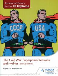 Access to History for the IB Diploma: The Cold War: Superpower tensions and rivalries Second Edition - David Williamson (ISBN: 9781471839290)