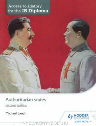Access to History for the IB Diploma - Authoritarian States 2nd Edition (ISBN: 9781471839306)