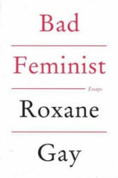 Bad Feminist - Roxane Gay (ISBN: 9781472119735)