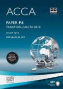 ACCA F6 Taxation FA2013 - Study Text (ISBN: 9781472753021)
