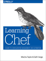 Learning Chef: A Guide to Configuration Management and Automation (ISBN: 9781491944936)