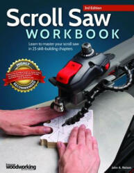 Scroll Saw Workbook, 3rd Edition - John A. Nelson (ISBN: 9781565238497)