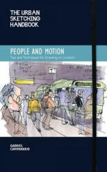 Urban Sketching Handbook People and Motion - Gabriel Campanario (ISBN: 9781592539628)